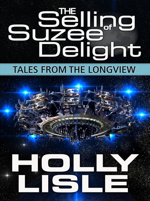Title details for The Selling of Suzie Delight by Holly Lisle - Available